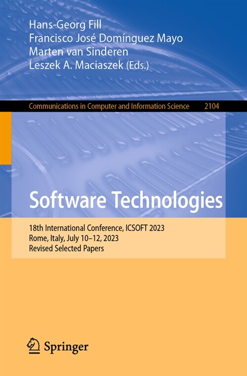 Software Technologies: 18th International Conference, Icsoft 2023, Rome, Italy, July 10-12, 2023, Revised Selected Papers (Paperback, 2024)