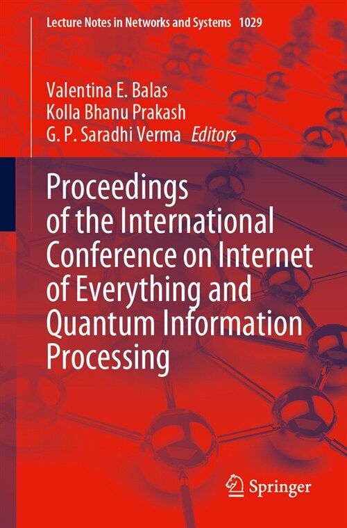 Proceedings of the International Conference on Internet of Everything and Quantum Information Processing (Paperback, 2024)