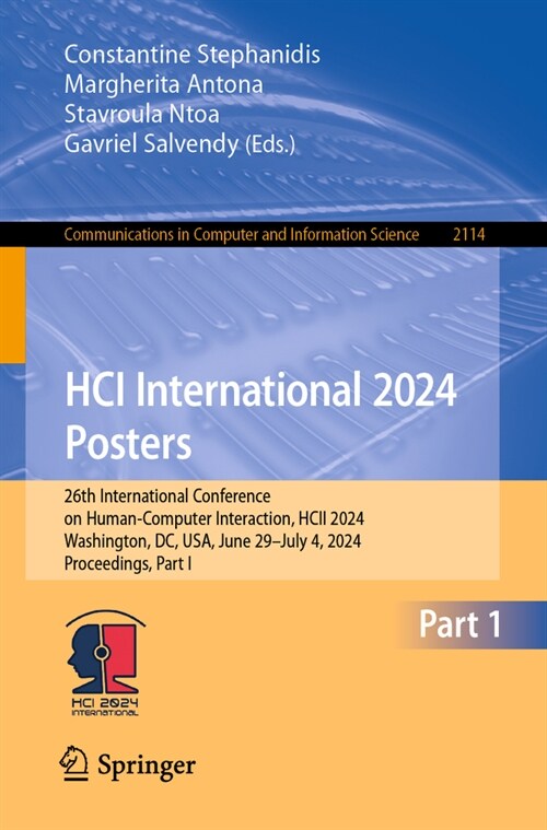 Hci International 2024 Posters: 26th International Conference on Human-Computer Interaction, Hcii 2024, Washington, DC, Usa, June 29-July 4, 2024, Pro (Paperback, 2024)