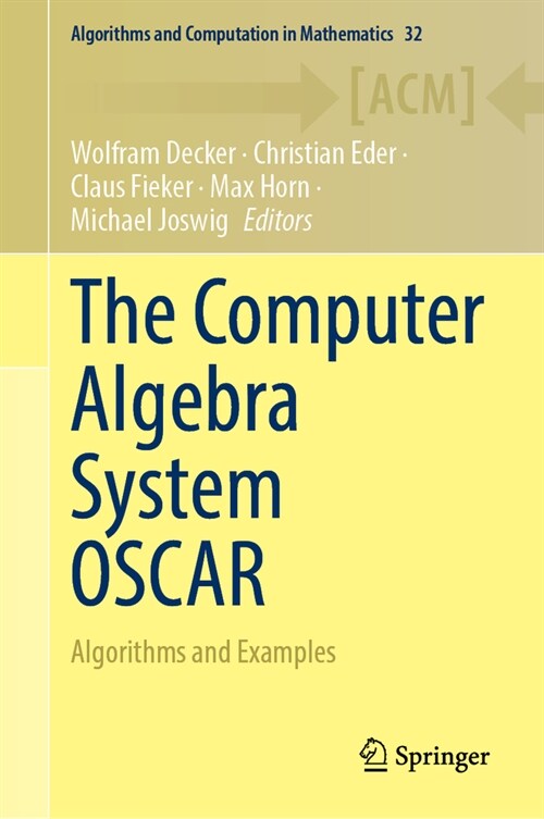 The Computer Algebra System Oscar: Algorithms and Examples (Hardcover, 2024)