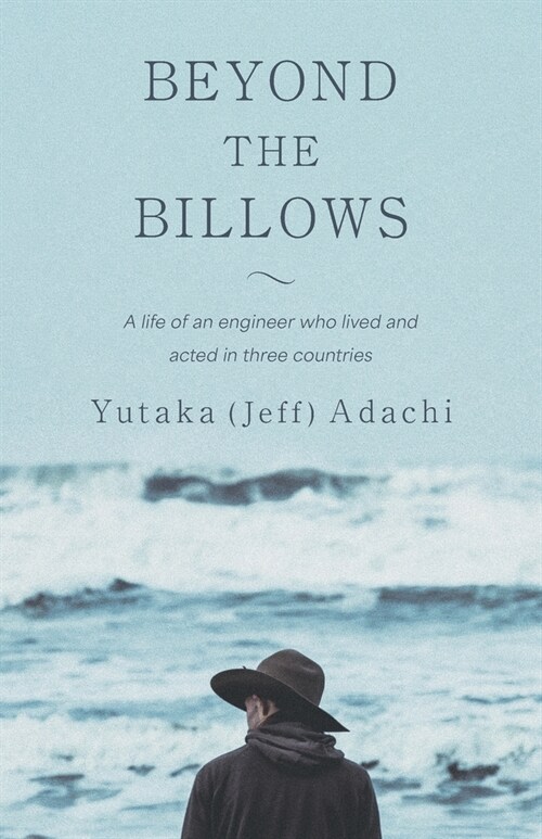 Beyond the Billows: A life of an engineer who lived and acted in three countries (Paperback)