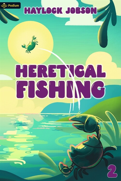 Heretical Fishing 2: A Cozy Guide to Annoying the Cults, Outsmarting the Fish, and Alienating Oneself (Paperback)