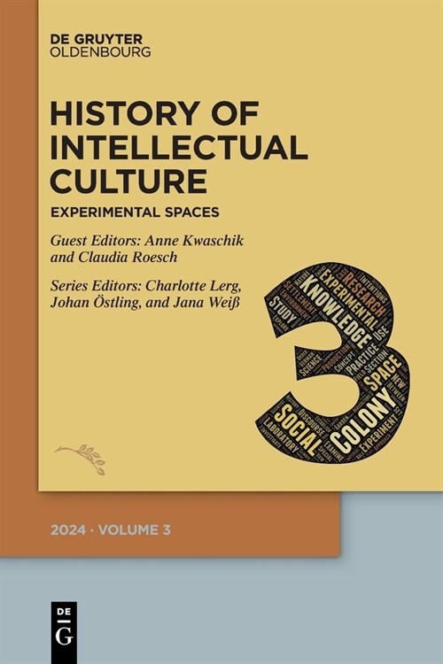 History of Intellectual Culture 3/2024: Experimental Spaces: Knowledge Production and Its Environments in the Long Nineteenth Century (Paperback)