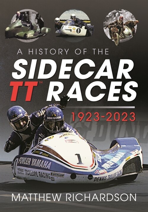 A History of the Sidecar Tt Races, 1923-2023 (Hardcover)