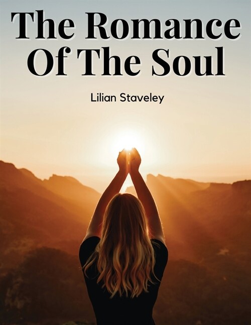 The Romance Of The Soul (Paperback)