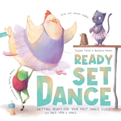 Ready Set Dance: Getting Ready for Your First Dance Class (Paperback)