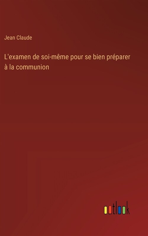 Lexamen de soi-m?e pour se bien pr?arer ?la communion (Hardcover)