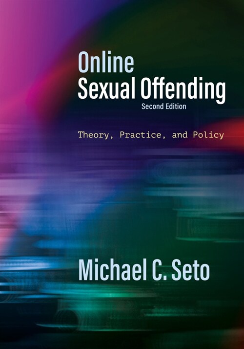 Online Sexual Offending: Theory, Practice, and Policy (Paperback, 2)