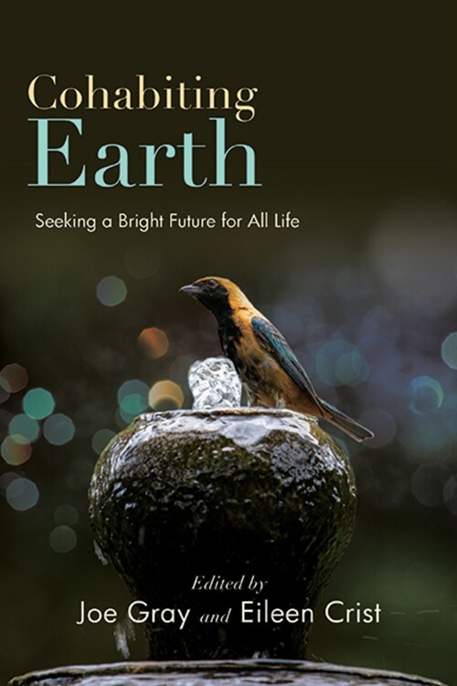 Cohabiting Earth: Seeking a Bright Future for All Life (Hardcover)