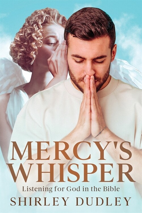 Mercys Whisper: Listening for God in the Bible (Paperback)