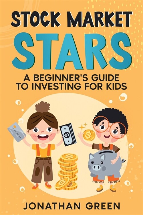 Stock Market Stars: A Beginners Guide to Investing for Kids (Paperback)