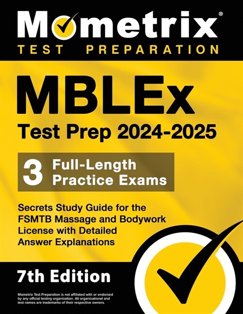 Mblex Test Prep 2024-2025 - 3 Full-Length Practice Exams, Secrets Study Guide for the Fsmtb Massage and Bodywork License with Detailed Answer Explanat (Paperback)