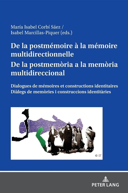 De la postm?oire ?la m?oire multidirectionnelle De la postmem?ia a la mem?ia multidireccional; Dialogues de m?oires et constructions identitaire (Hardcover)