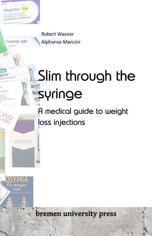 Slim through the syringe: A medical guide to weight loss injections (Paperback)