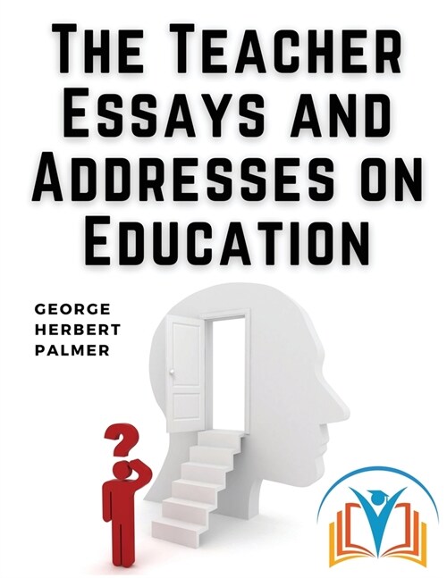 The Teacher Essays and Addresses on Education (Paperback)