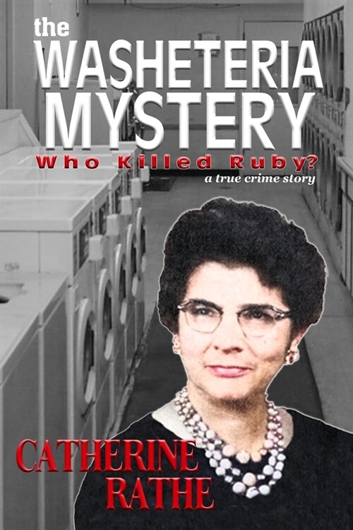 The Washeteria Mystery: Who Killed Ruby? (Paperback)