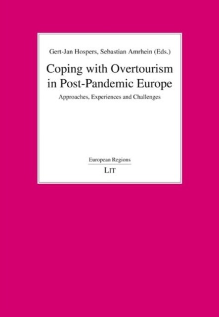 Coping with Overtourism in Post-Pandemic Europe: Approaches, Experiences and Challenges (Paperback)