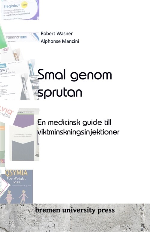Smal genom sprutan: En medicinsk guide till viktminskningsinjektioner (Paperback)