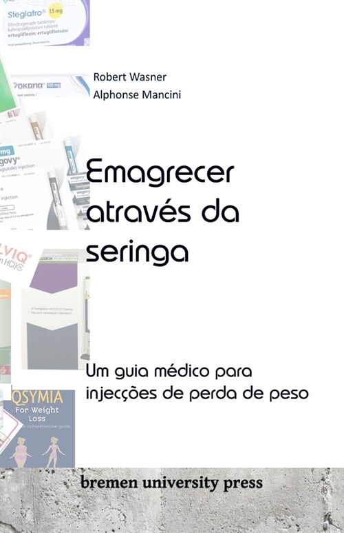 Emagrecer atrav? da seringa: Um guia m?ico para injec寤es de perda de peso (Paperback)