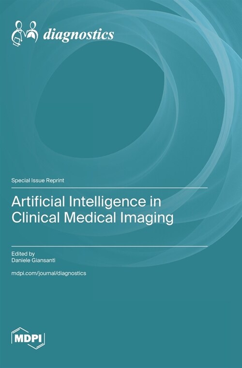 Artificial Intelligence in Clinical Medical Imaging (Hardcover)