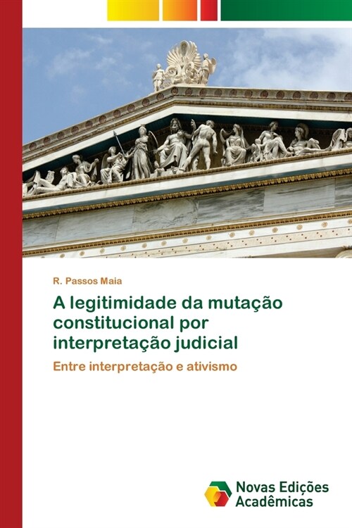 A legitimidade da muta豫o constitucional por interpreta豫o judicial (Paperback)