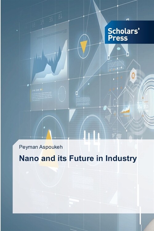 Nano and its Future in Industry (Paperback)