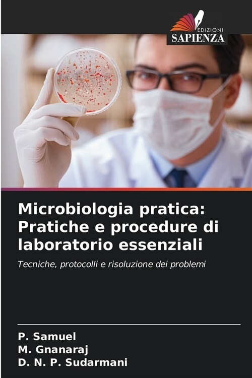 Microbiologia pratica: Pratiche e procedure di laboratorio essenziali (Paperback)