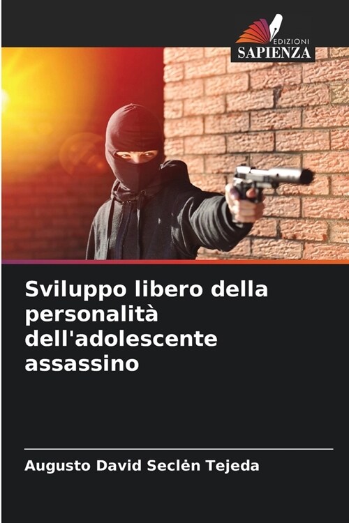 Sviluppo libero della personalit?delladolescente assassino (Paperback)