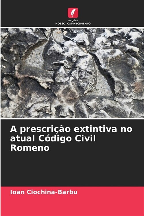 A prescri豫o extintiva no atual C?igo Civil Romeno (Paperback)