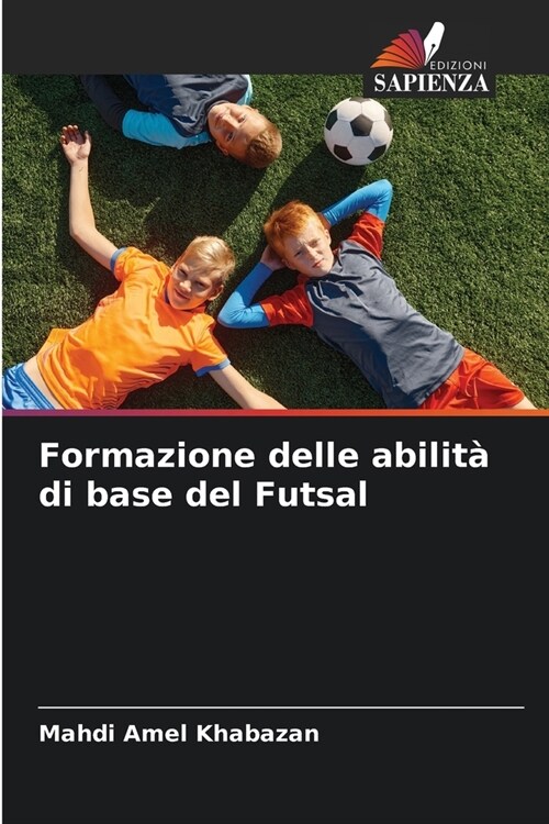 Formazione delle abilit?di base del Futsal (Paperback)