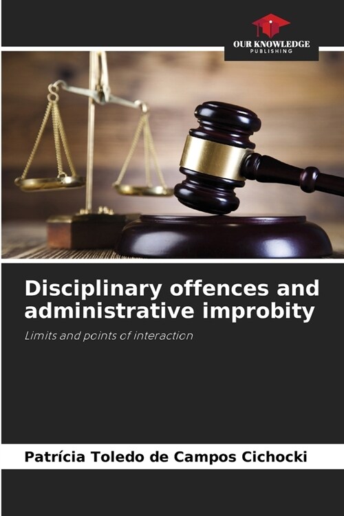 Disciplinary offences and administrative improbity (Paperback)