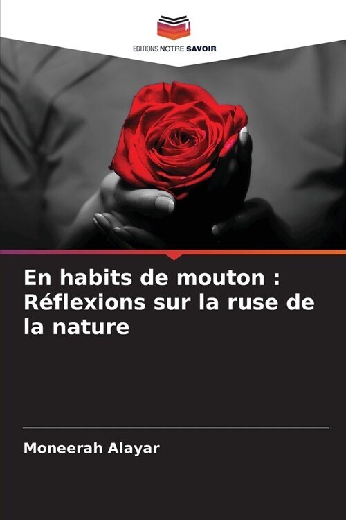 En habits de mouton: R?lexions sur la ruse de la nature (Paperback)