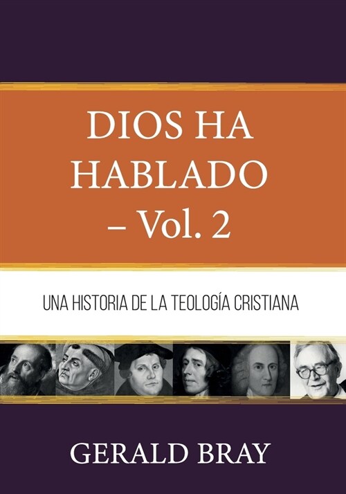 Dios ha hablado - Vol. 2: Una Historia de la Teologia Cristiana (Paperback)