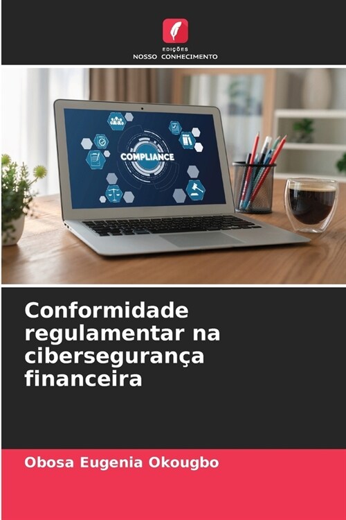 Conformidade regulamentar na ciberseguran? financeira (Paperback)