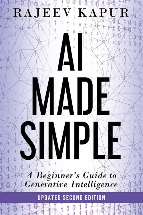 AI Made Simple: A Beginners Guide to Generative Intelligence - 2nd Edition (Paperback, 2)