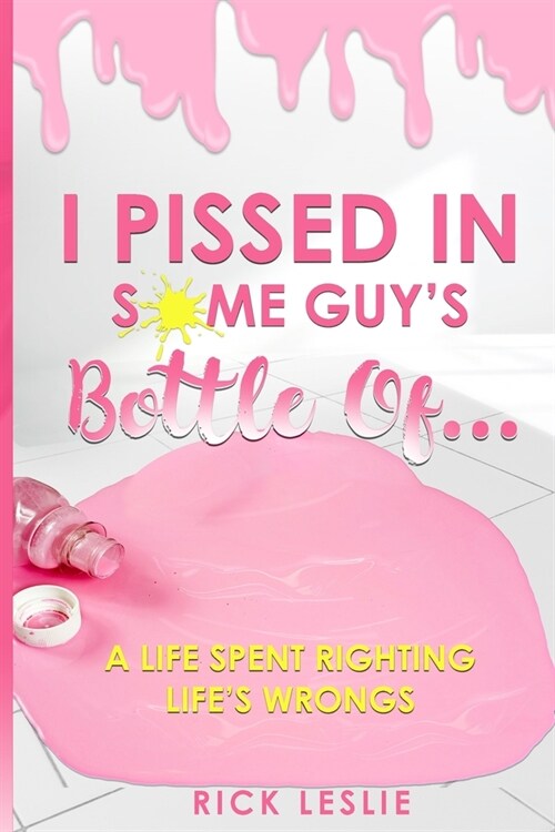 I Pissed In Some Guys Bottle Of... (Paperback)