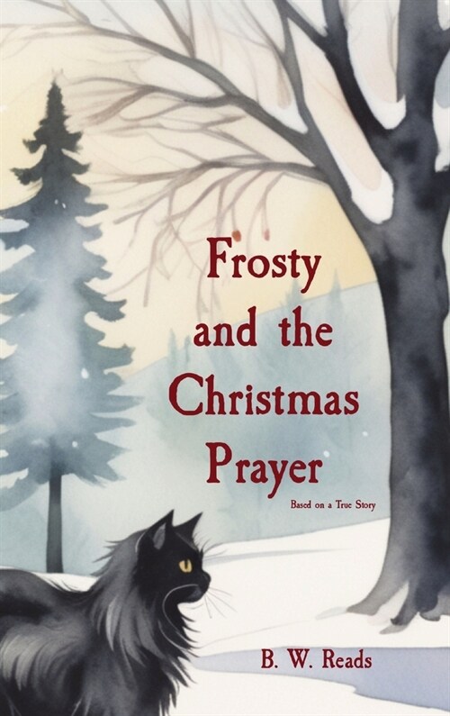 Frosty and the Christmas Prayer: Based on a True Story (Hardcover)
