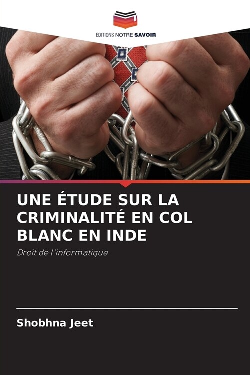 Une ?ude Sur La Criminalit?En Col Blanc En Inde (Paperback)