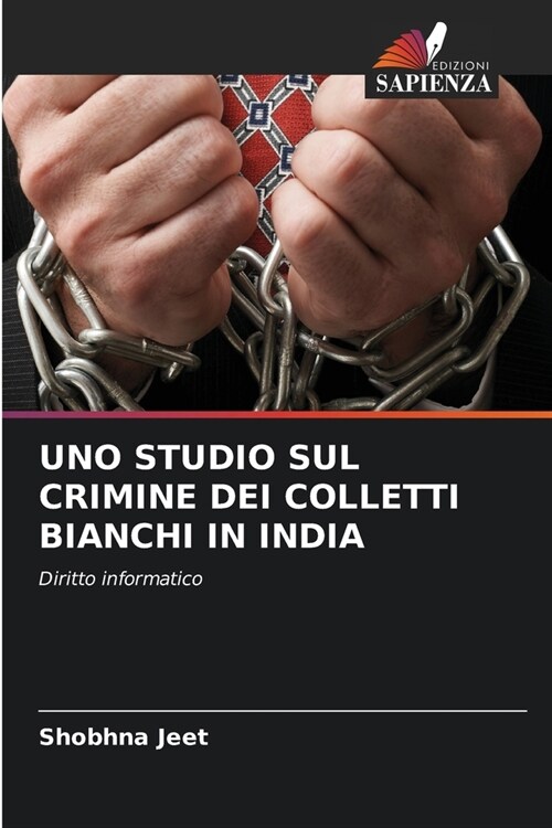 Uno Studio Sul Crimine Dei Colletti Bianchi in India (Paperback)