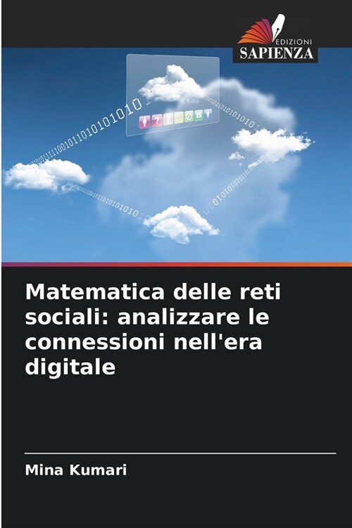 Matematica delle reti sociali: analizzare le connessioni nellera digitale (Paperback)