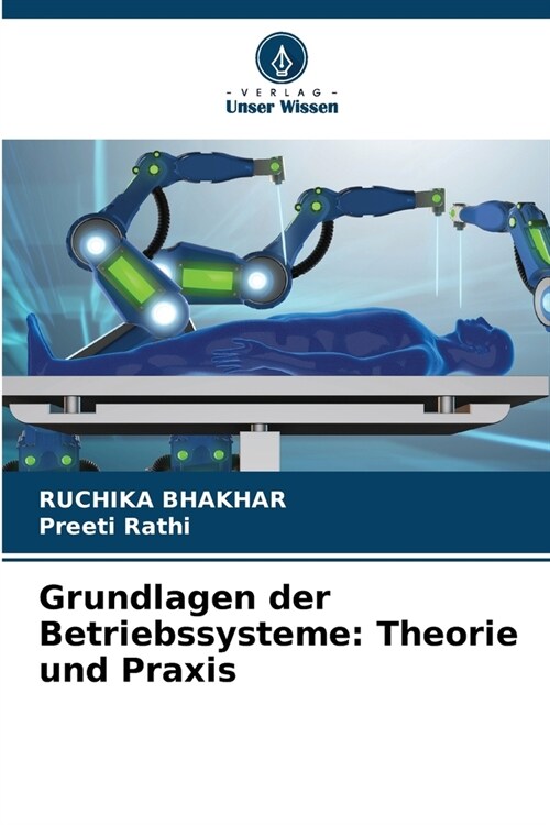 Grundlagen der Betriebssysteme: Theorie und Praxis (Paperback)