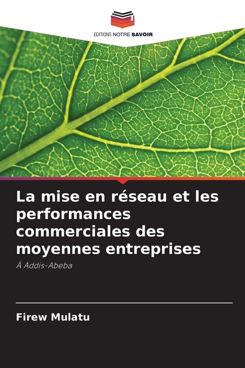 La mise en r?eau et les performances commerciales des moyennes entreprises (Paperback)