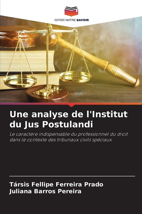 Une analyse de lInstitut du Jus Postulandi (Paperback)