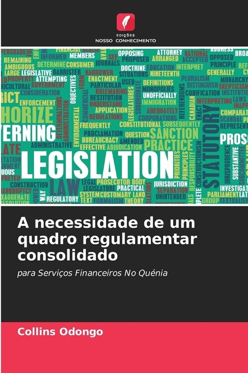 A necessidade de um quadro regulamentar consolidado (Paperback)