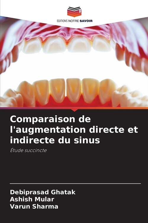 Comparaison de laugmentation directe et indirecte du sinus (Paperback)