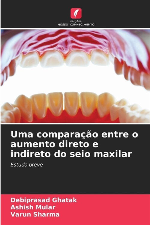 Uma compara豫o entre o aumento direto e indireto do seio maxilar (Paperback)