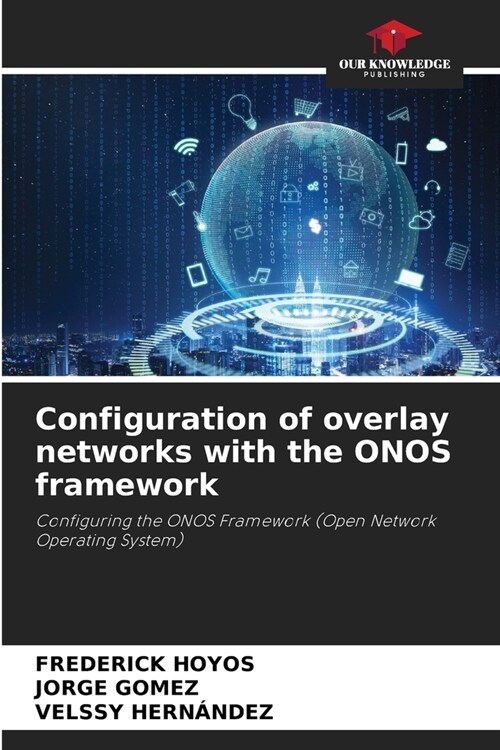 Configuration of overlay networks with the ONOS framework (Paperback)