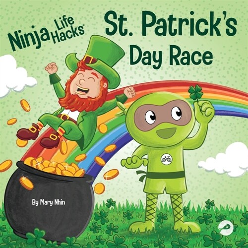 Ninja Life Hacks St. Patricks Day Race: A Rhyming Childrens Book About a St. Pattys Day Race, Leprechuan and a Lucky Four-Leaf Clover (Paperback)