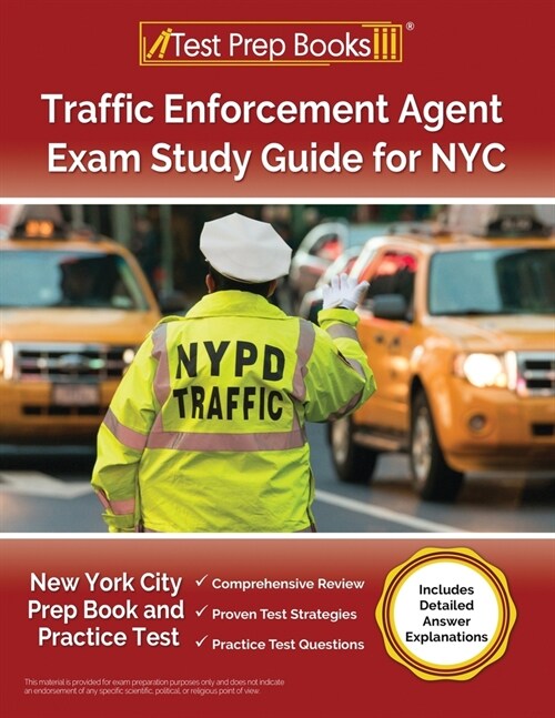 Traffic Enforcement Agent Exam Study Guide for NYC: New York City Prep Book and Practice Test [Includes Detailed Answer Explanations] (Paperback)