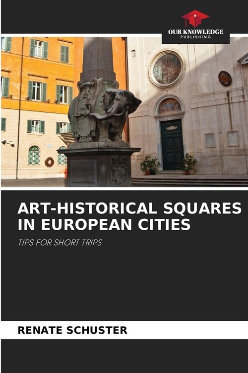 Art-Historical Squares in European Cities (Paperback)